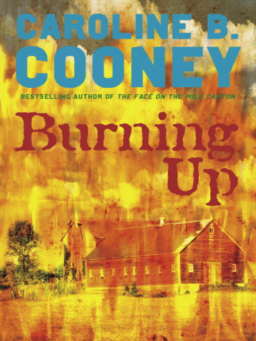 Title details for Burning Up by Caroline B. Cooney - Available